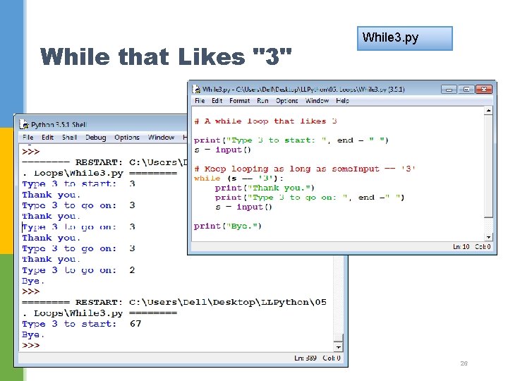 While that Likes "3" While 3. py 26 