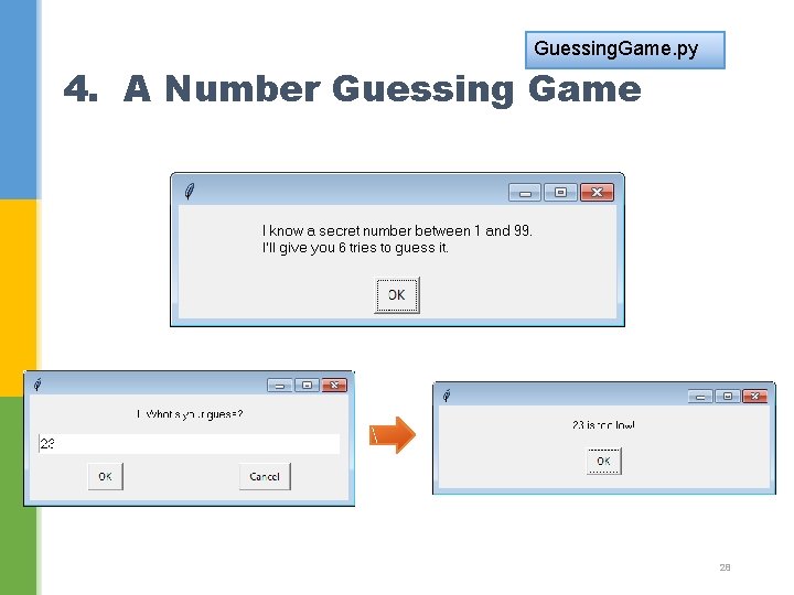 Guessing. Game. py 4. A Number Guessing Game 28 