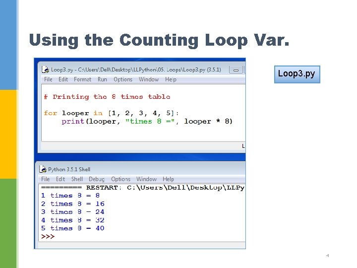 Using the Counting Loop Var. Loop 3. py 4 