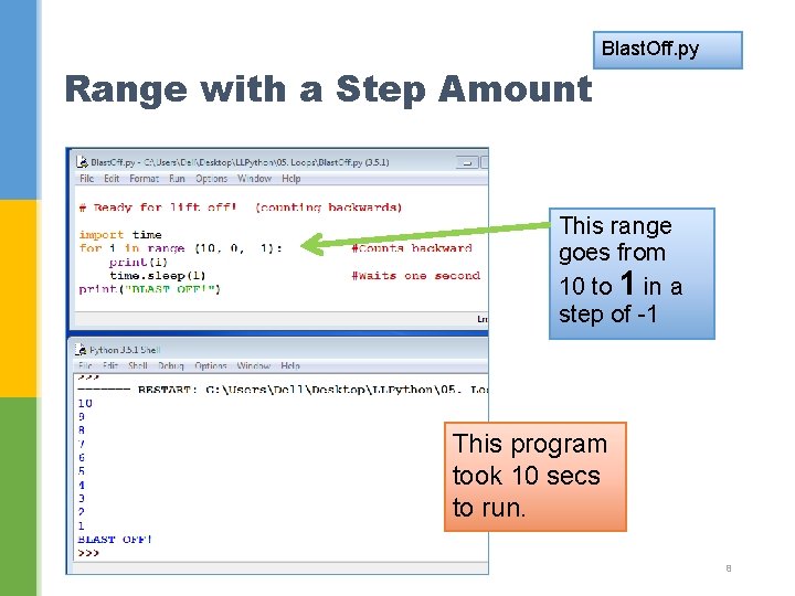 Blast. Off. py Range with a Step Amount This range goes from 10 to