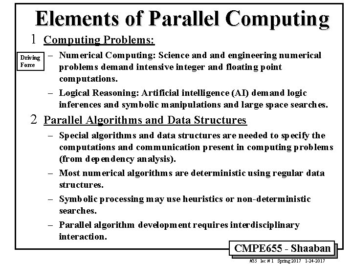 Elements of Parallel Computing 1 Computing Problems: Driving Force – Numerical Computing: Science and