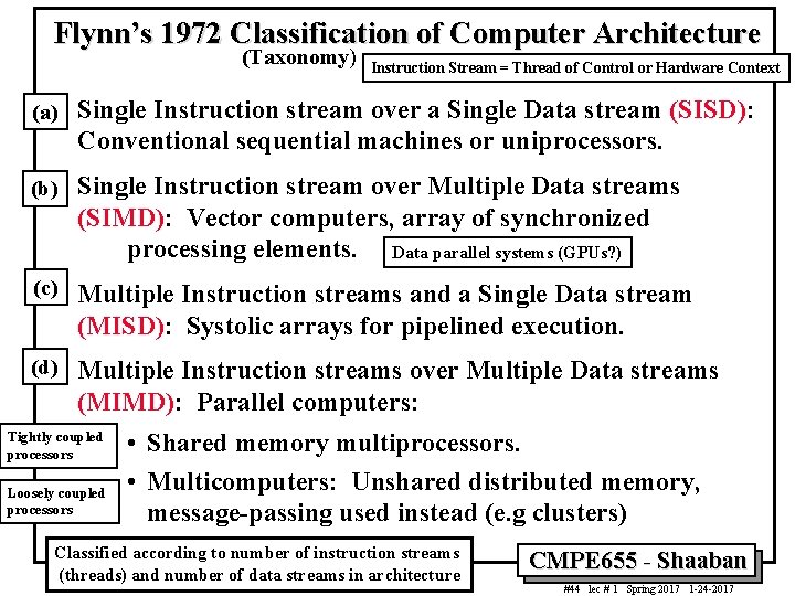 Flynn’s 1972 Classification of Computer Architecture (Taxonomy) Instruction Stream = Thread of Control or