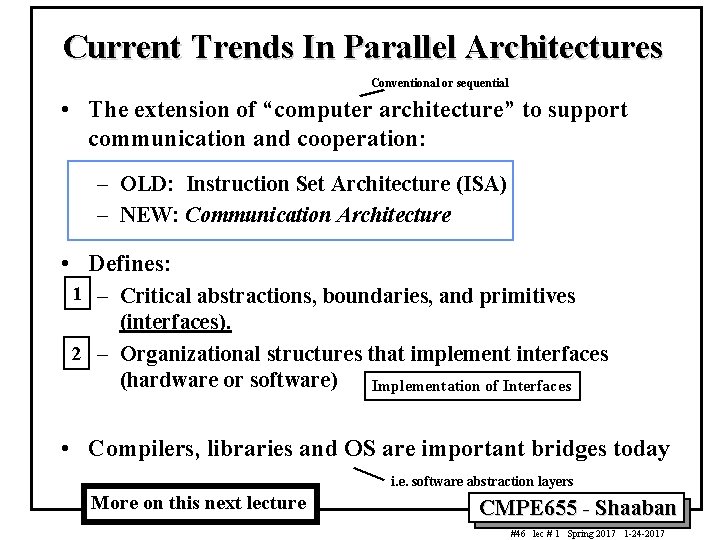 Current Trends In Parallel Architectures Conventional or sequential • The extension of “computer architecture”