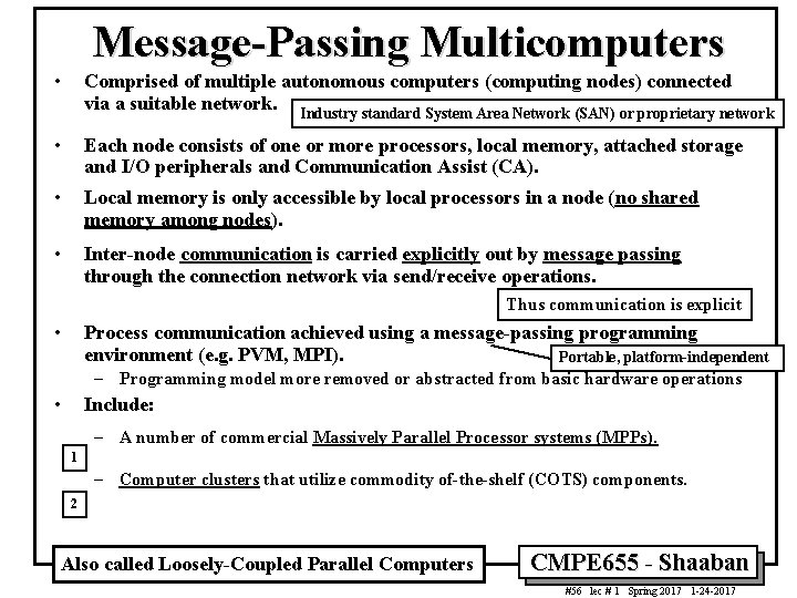 Message-Passing Multicomputers • Comprised of multiple autonomous computers (computing nodes) connected via a suitable