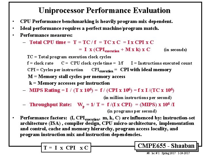 Uniprocessor Performance Evaluation • • • CPU Performance benchmarking is heavily program-mix dependent. Ideal