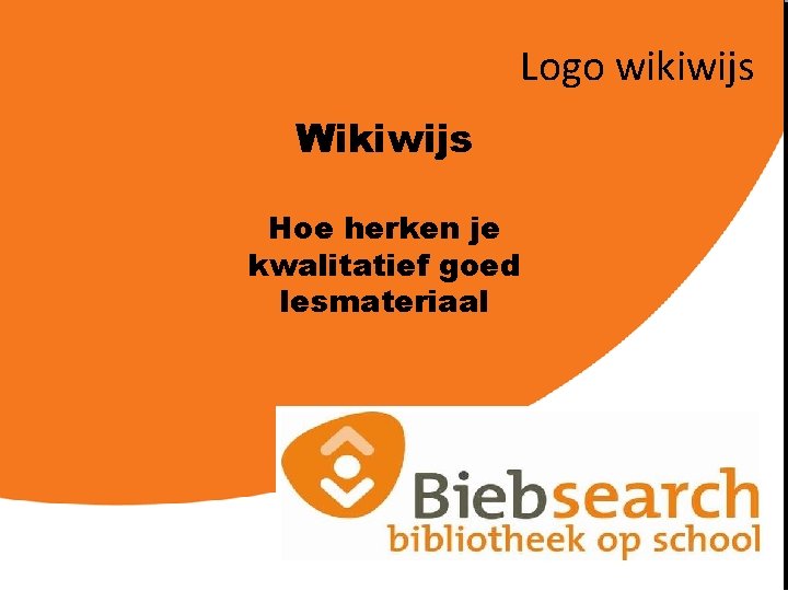 Logo wikiwijs Wikiwijs Hoe herken je kwalitatief goed lesmateriaal 