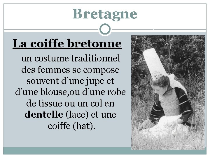 Bretagne La coiffe bretonne un costume traditionnel des femmes se compose souvent d’une jupe