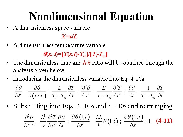 Nondimensional Equation • A dimensionless space variable X=x/L • A dimensionless temperature variable q(x,