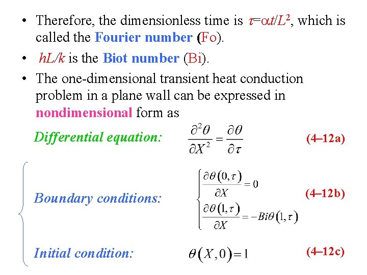  • Therefore, the dimensionless time is t=at/L 2, which is called the Fourier