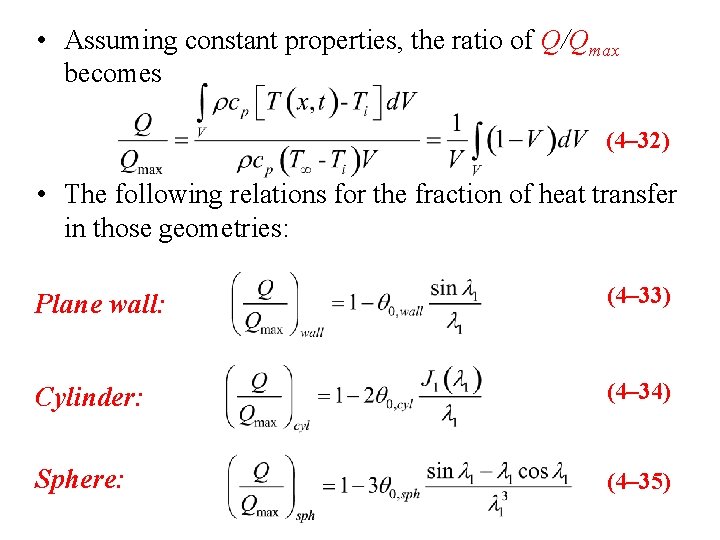  • Assuming constant properties, the ratio of Q/Qmax becomes (4– 32) • The