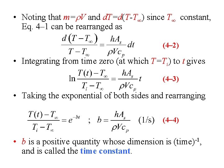  • Noting that m=r. V and d. T=d(T-T∞) since T∞ constant, Eq. 4–