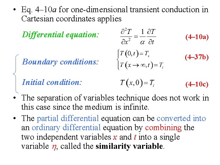  • Eq. 4– 10 a for one-dimensional transient conduction in Cartesian coordinates applies