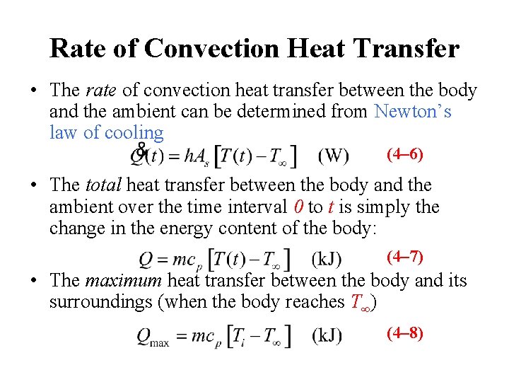Rate of Convection Heat Transfer • The rate of convection heat transfer between the