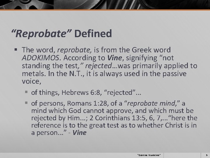 “Reprobate” Defined § The word, reprobate, is from the Greek word ADOKIMOS. According to
