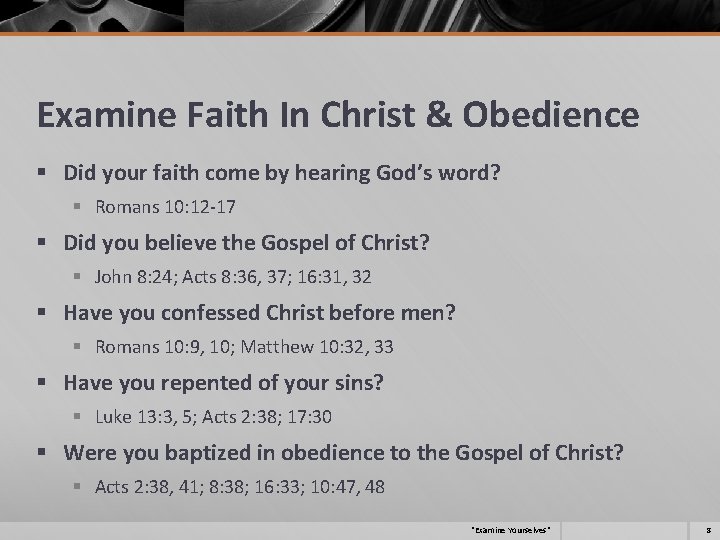 Examine Faith In Christ & Obedience § Did your faith come by hearing God’s