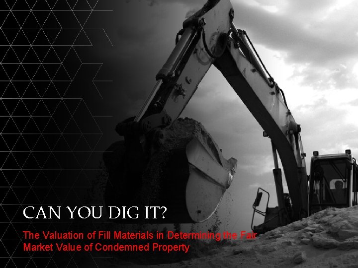 CAN YOU DIG IT? The Valuation of Fill Materials in Determining the Fair Market