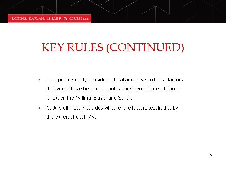 KEY RULES (CONTINUED) § 4. Expert can only consider in testifying to value those
