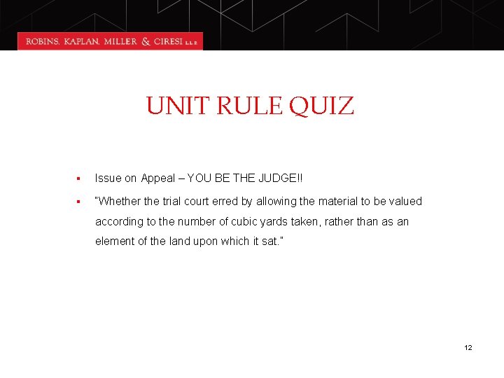 UNIT RULE QUIZ § Issue on Appeal – YOU BE THE JUDGE!! § “Whether