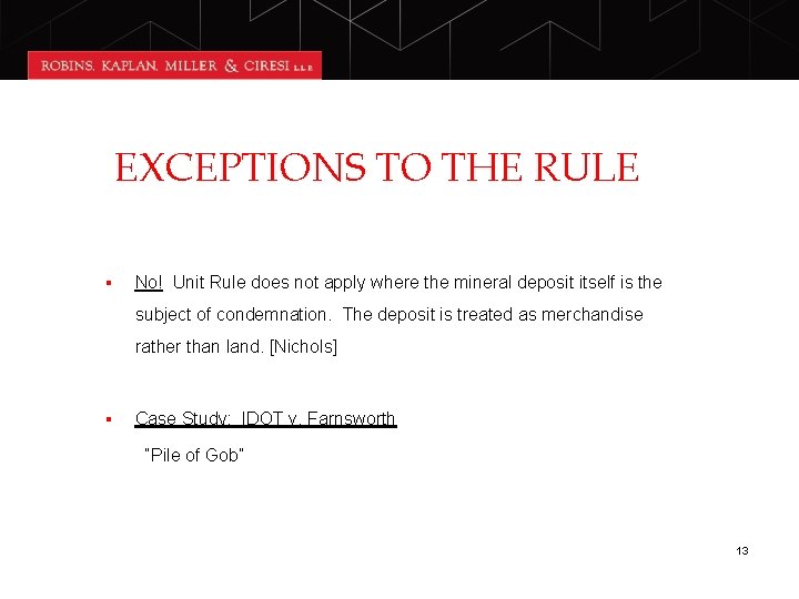 EXCEPTIONS TO THE RULE § No! Unit Rule does not apply where the mineral
