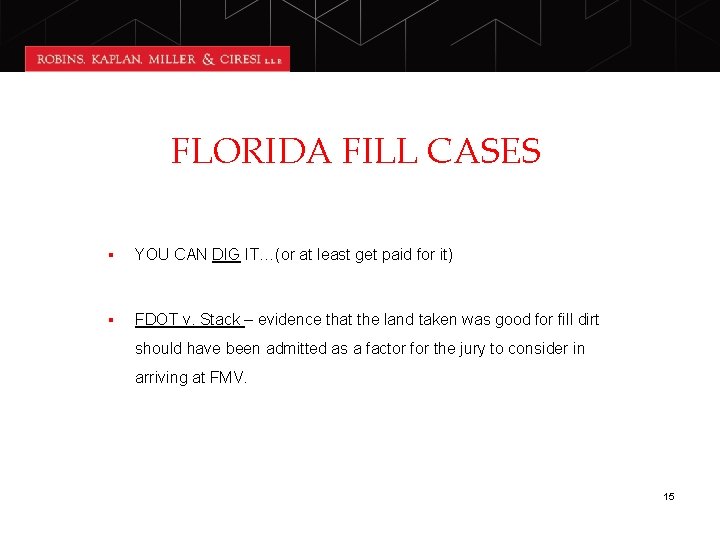FLORIDA FILL CASES § YOU CAN DIG IT…(or at least get paid for it)