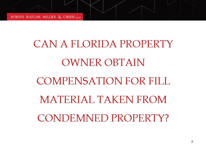 CAN A FLORIDA PROPERTY OWNER OBTAIN COMPENSATION FOR FILL MATERIAL TAKEN FROM CONDEMNED PROPERTY?