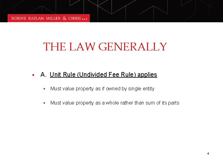 THE LAW GENERALLY § A. Unit Rule (Undivided Fee Rule) applies § Must value