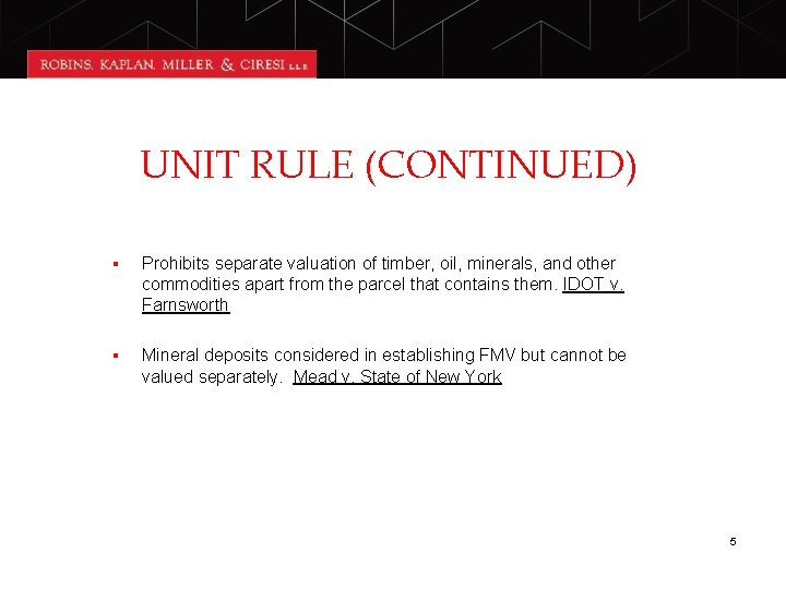 UNIT RULE (CONTINUED) § Prohibits separate valuation of timber, oil, minerals, and other commodities