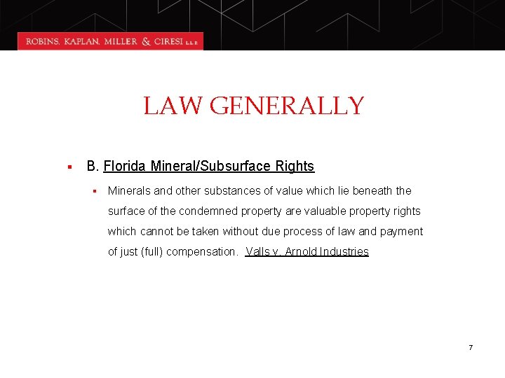 LAW GENERALLY § B. Florida Mineral/Subsurface Rights § Minerals and other substances of value