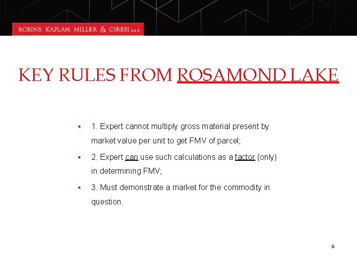 KEY RULES FROM ROSAMOND LAKE § 1. Expert cannot multiply gross material present by