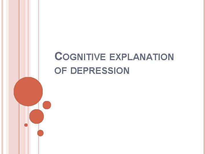 COGNITIVE EXPLANATION OF DEPRESSION 