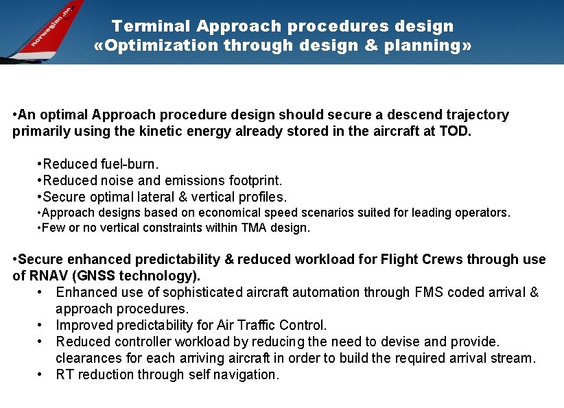 Terminal Approach procedures design «Optimization through design & planning» • An optimal Approach procedure