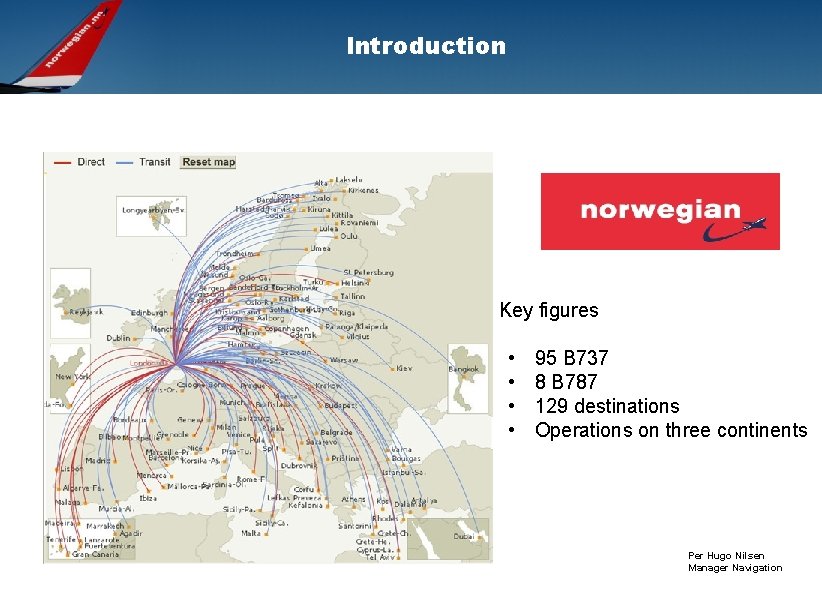 Introduction • Key figures • • 95 B 737 8 B 787 129 destinations