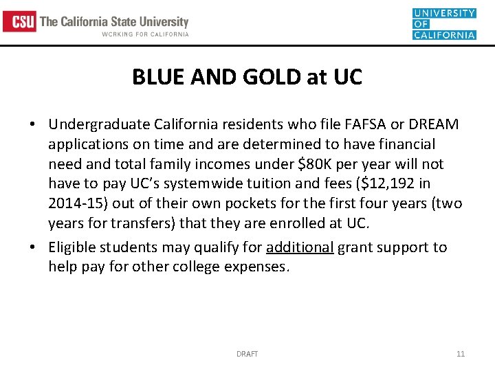 BLUE AND GOLD at UC • Undergraduate California residents who file FAFSA or DREAM