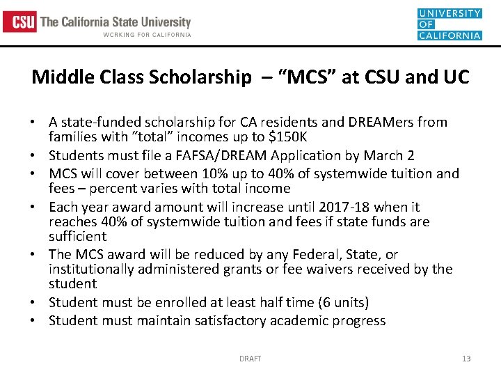 Middle Class Scholarship – “MCS” at CSU and UC • A state-funded scholarship for