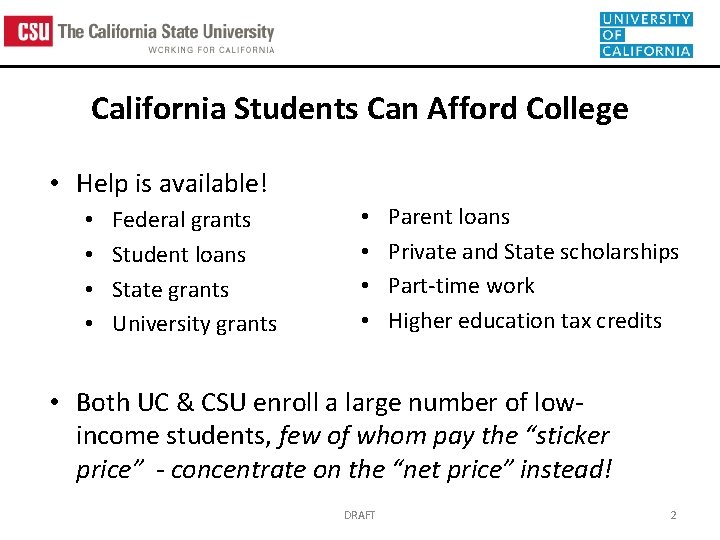 California Students Can Afford College • Help is available! • • Federal grants Student