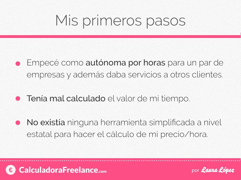 Primeros pasos como freelance • • Empecé como autónoma por horas para un par