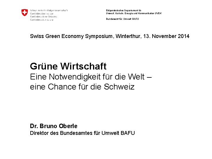 Eidgenössisches Departement für Umwelt, Verkehr, Energie und Kommunikation UVEK Bundesamt für Umwelt BAFU Swiss