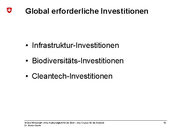 Global erforderliche Investitionen • Infrastruktur-Investitionen • Biodiversitäts-Investitionen • Cleantech-Investitionen Grüne Wirtschaft | Eine Notwendigkeit