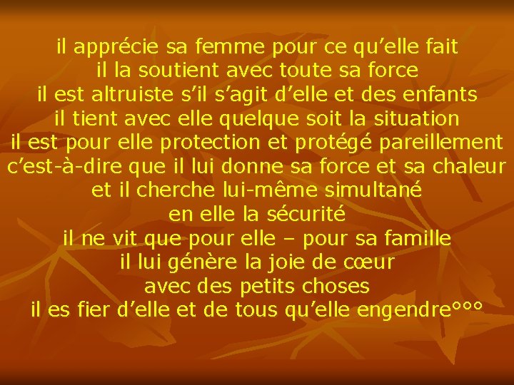 il apprécie sa femme pour ce qu’elle fait il la soutient avec toute sa