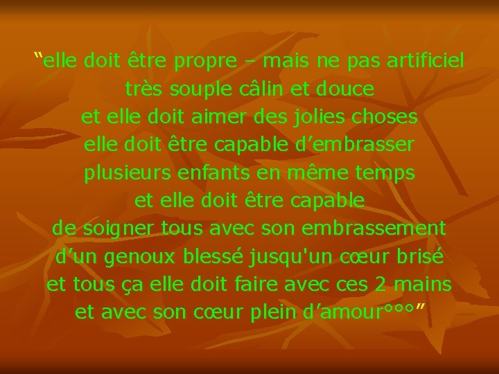 “elle doit être propre – mais ne pas artificiel très souple câlin et douce