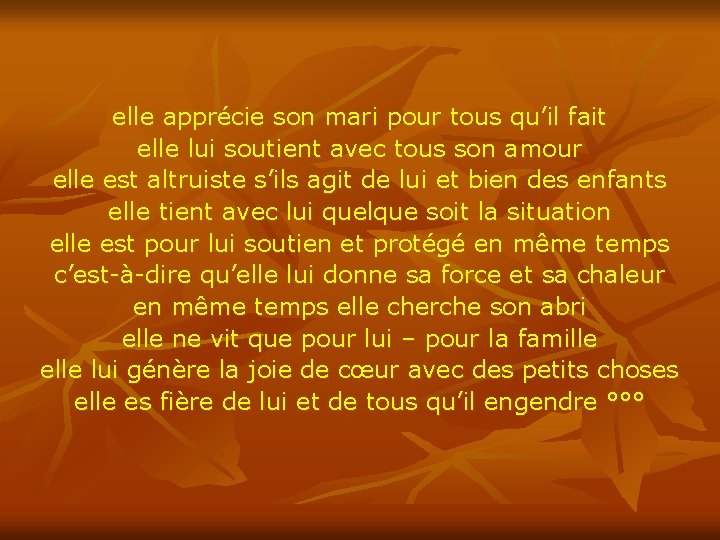 elle apprécie son mari pour tous qu’il fait elle lui soutient avec tous son