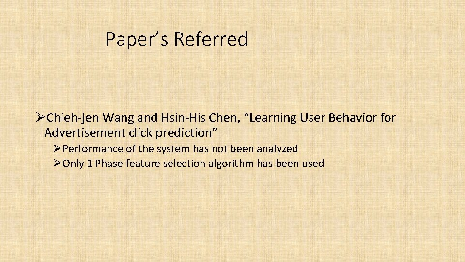 Paper’s Referred ØChieh-jen Wang and Hsin-His Chen, “Learning User Behavior for Advertisement click prediction”