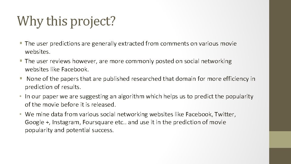 Why this project? The user predictions are generally extracted from comments on various movie