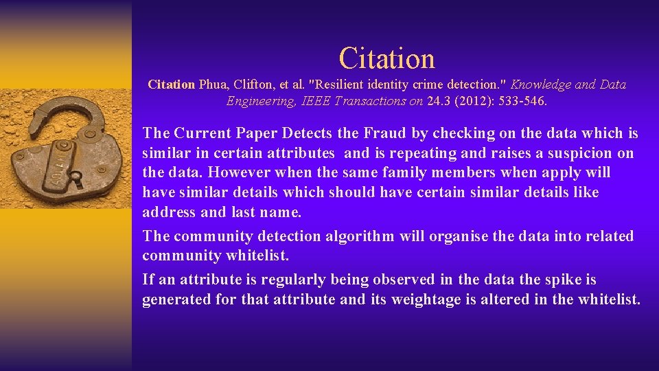 Citation Phua, Clifton, et al. "Resilient identity crime detection. " Knowledge and Data Engineering,