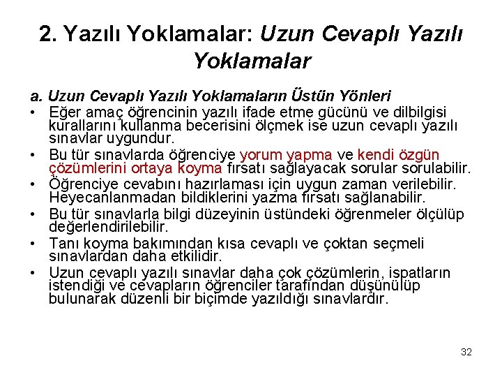 2. Yazılı Yoklamalar: Uzun Cevaplı Yazılı Yoklamalar a. Uzun Cevaplı Yazılı Yoklamaların Üstün Yönleri