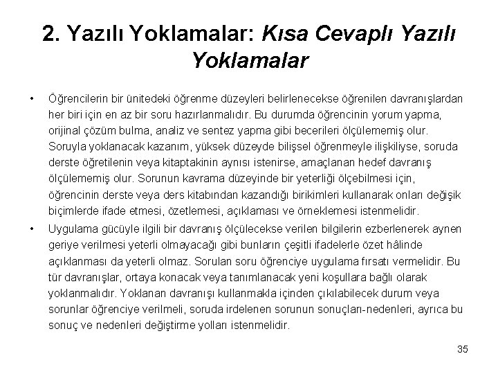 2. Yazılı Yoklamalar: Kısa Cevaplı Yazılı Yoklamalar • Öğrencilerin bir ünitedeki öğrenme düzeyleri belirlenecekse