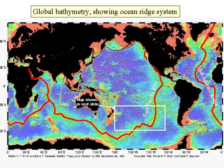 Global bathymetry, showing ocean ridge system fic R ise Paci East e idg ic