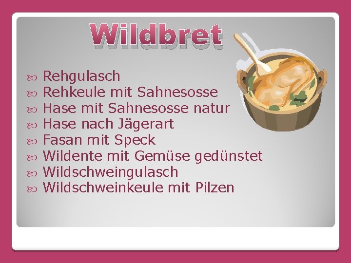 Wildbret Rehgulasch Rehkeule mit Sahnesosse Hase mit Sahnesosse natur Hase nach Jägerart Fasan mit