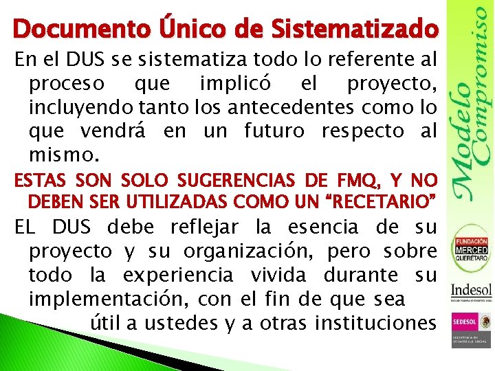 Documento Único de Sistematizado En el DUS se sistematiza todo lo referente al proceso