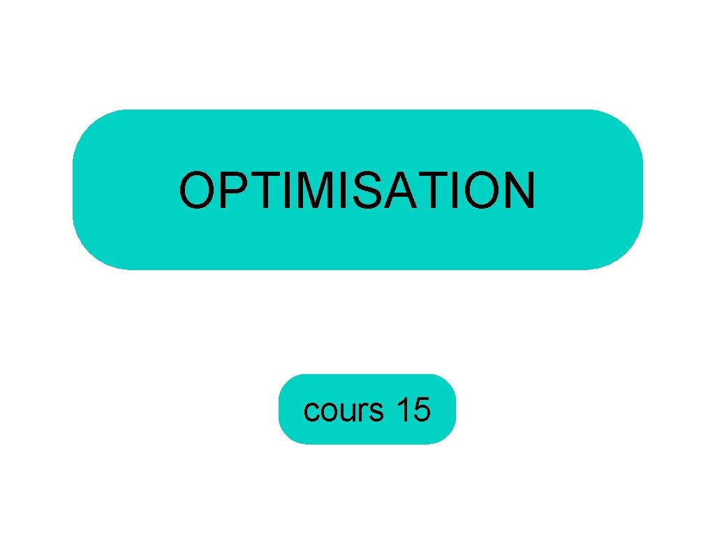 OPTIMISATION cours 15 